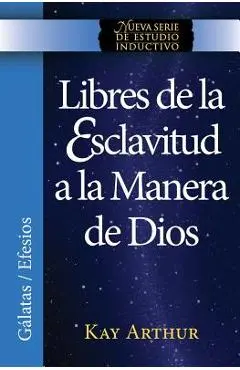 Libres de La Esclavitud a la Manera de Dios / Free from Bondage God's Way (New Inductive Study Series) - Kay Arthur