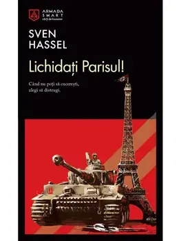 Lichidati Parisul!/Sven Hassel