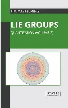 Lie Groups: Quantization (Volume 2), Hardcover/Thomas Fleming