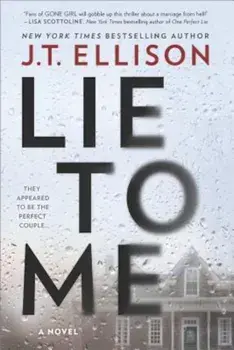 Lie to Me: A Fast-Paced Psychological Thriller, Paperback/J. T. Ellison