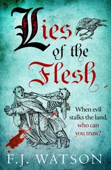 Lies of the Flesh, Paperback/F.J. Watson