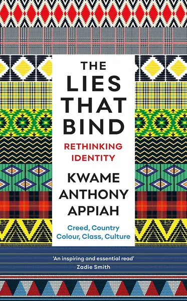 Lies That Bind | Kwame Anthony Appiah