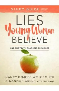 Lies Young Women Believe Study Guide: And the Truth That Sets Them Free - Nancy Demoss Wolgemuth