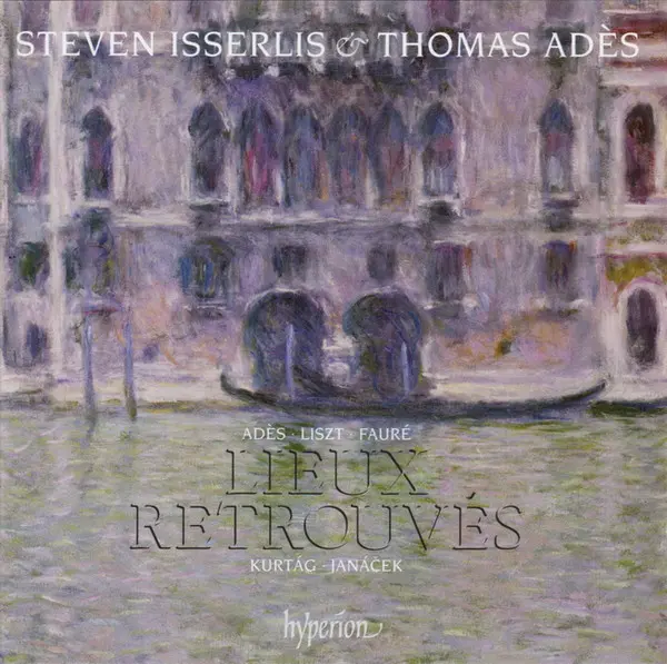 Lieux Retrouves | Steven Isserlis, Thomas Ades