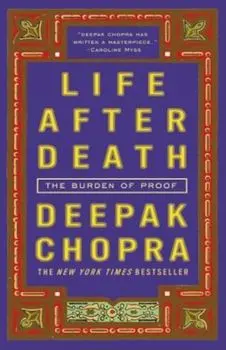 Life After Death: The Burden of Proof, Paperback/Deepak Chopra