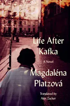 Life After Kafka, Paperback/Magdalena Platzov