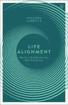 Life Alignment, Paperback/Philipa Lubbock