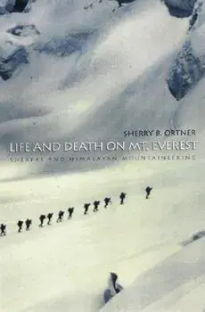 Life and Death on Mt. Everest: Sherpas and Himalayan Mountaineering, Paperback/Sherry B. Ortner