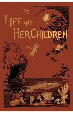 Life and Her Children - Arabella B. Buckley