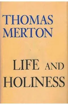 Life and Holiness - Thomas Merton