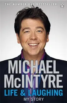 Life and Laughing: My Story, Paperback/Michael McIntyre