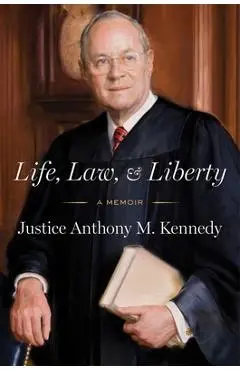 Life and Law: The Early Years - Anthony Kennedy
