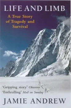 Life And Limb. A true story of tragedy and survival, Paperback/Jamie Andrew