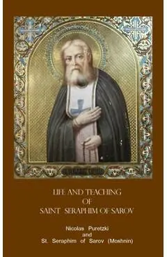 Life and Teaching of Saint Seraphim of Sarov - St Seraphim Of Sarov