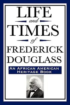 Life and Times of Frederick Douglass (an African American Heritage Book), Hardcover/Frederick Douglass