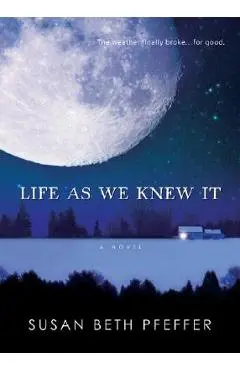 Life as We Knew It, Volume 1 - Susan Beth Pfeffer