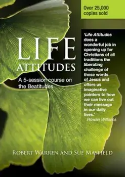Life Attitudes: A 5-Session Course on the Beautitudes, Paperback/Robert Warren