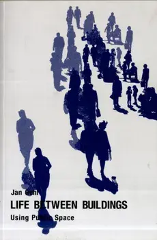 Life Between Buildings: Using Public Space, Paperback/Jan Gehl