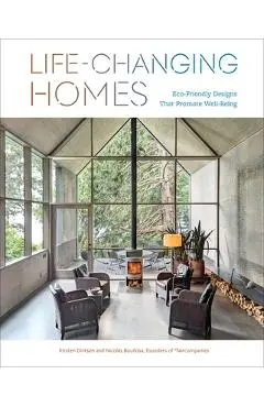 Life-Changing Homes: Eco-Friendly Designs That Promote Well-Being - Kirsten Dirksen