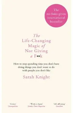 Life-Changing Magic of Not Giving a F**K