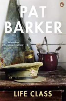 Life Class, Paperback/Pat Barker