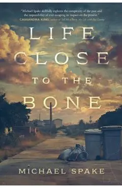 Life Close to the Bone - Michael Spake