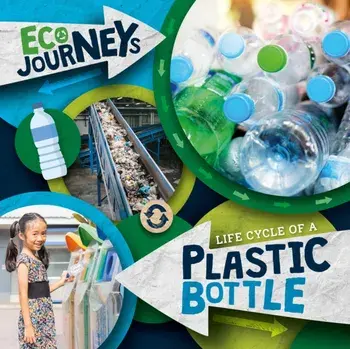 Life Cycle of a Plastic Bottle, Hardback/Louise Nelson