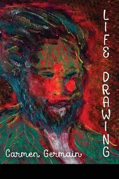 Life Drawing, Paperback/Carmen Germain