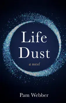 Life Dust. A Novel, Paperback/Pam Webber