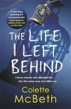 Life I Left Behind, Paperback/Colette McBeth