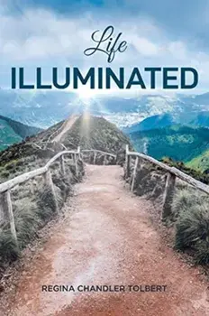 Life Illuminated, Paperback/Regina Chandler Tolbert
