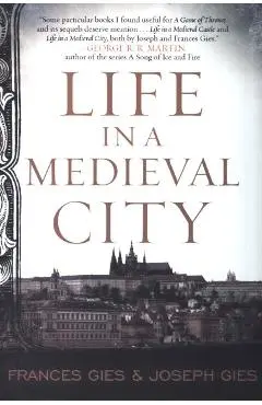 Life in a Medieval City - Frances Gies