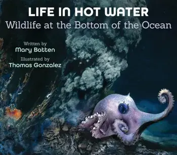 Life in Hot Water. Wildlife at the Bottom of the Ocean, Paperback/Mary Batten