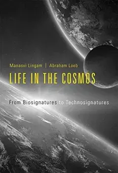 Life in the Cosmos. From Biosignatures to Technosignatures, Hardback/Avi Loeb