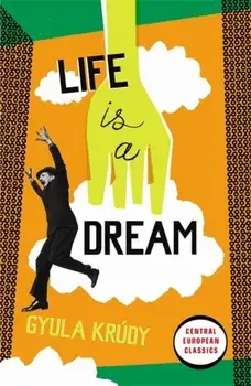 Life Is A Dream, Paperback/Gyula Krudy