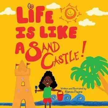 Life Is Like a Sand Castle!, Paperback/Nianza L. Payne
