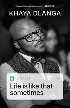 Life is Like That Sometimes - Khaya Dlanga