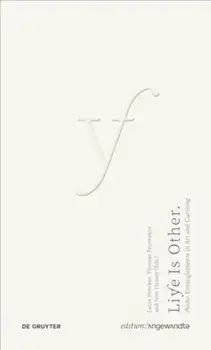 Life Is Other. A/Biotic Entanglements in Art and Curating, Paperback/***