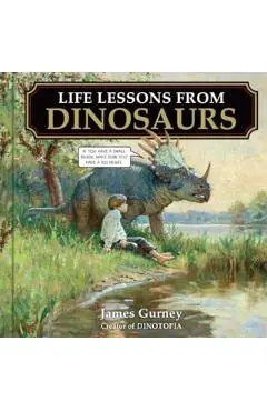 Life Lessons from Dinosaurs - James Gurney