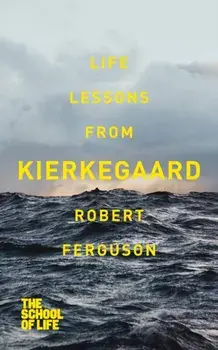 Life lessons from Kierkegaard, Paperback/Robert Ferguson