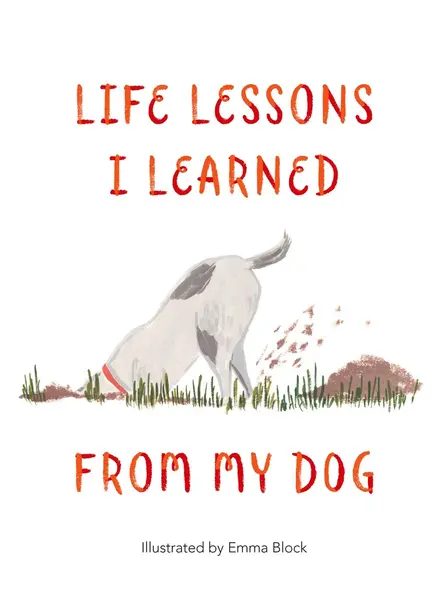 Life Lessons I Learned from my Dog | Emma Block