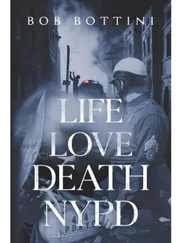 Life Love Death NYPD, Paperback/Bob Bottini