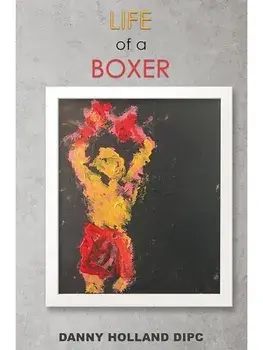 Life of a Boxer, Paperback/Danny Holland DIPC