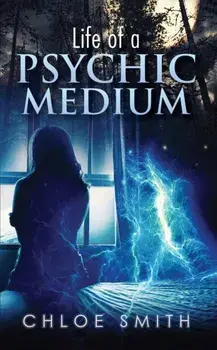 Life of a Psychic/Medium, Paperback/Chloe Smith