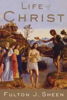Life of Christ, Paperback/Fulton J. Sheen