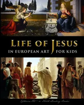 Life of Jesus in European Art - for Kids, Paperback/Catherine Fet