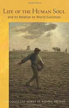 Life of the Human Soul. And its Relation to World Evolution, Paperback/Rudolf Steiner
