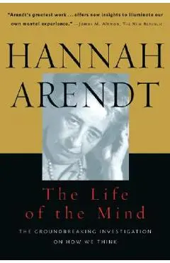 Life of the Mind: One/Thinking, Two/Willing - Hannah Arendt