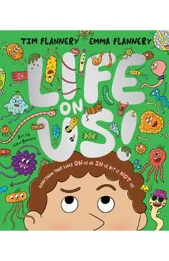 Life on Us: Everything That Lives on Us or in Us, But Is Not Us! - Tim Flannery
