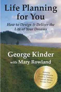 Life Planning for You: How to Design & Deliver the Life of Your Dreams - Us Edition, Paperback/George Kinder